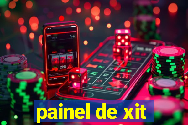painel de xit